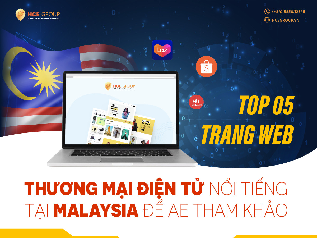 TOP 05 TRANG WEB THƯƠNG MẠI ĐIỆN TỬ NỔI TIẾNG TẠI MALAYSIA ĐỂ CÁC NHÀ KINH DOANH THAM KHẢO